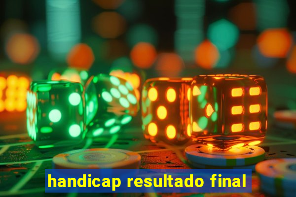 handicap resultado final